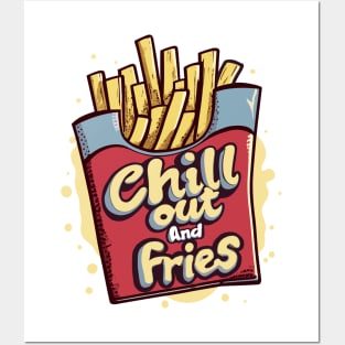 Chill Out and Fries Posters and Art